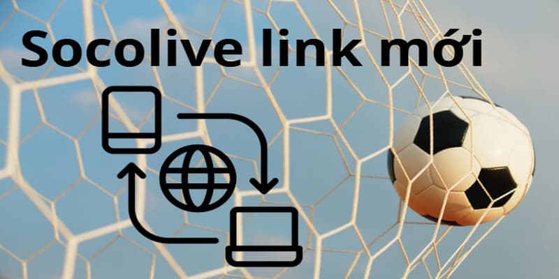 An toàn khi sử dụng Socolive link mới